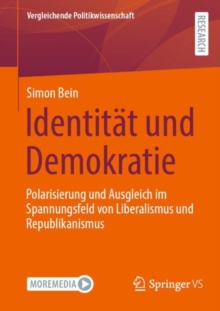 Identitat und Demokratie : Polarisierung und Ausgleich im Spannungsfeld von Liberalismus und Republikanismus
