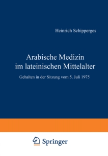 Arabische Medizin im lateinischen Mittelalter : Gehalten in der Sitzung vom 5. Juli 1975