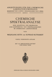 Chemische Spektralanalyse : Eine Anleitung zur Erlernung und Ausfuhrung von Spektralanalysen im Chemischen Laboratorium