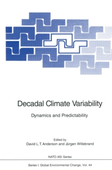 Decadal Climate Variability : Dynamics and Predictability