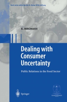 Dealing with consumer uncertainty : Public Relations in the Food Sector