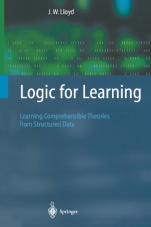 Logic for Learning : Learning Comprehensible Theories from Structured Data