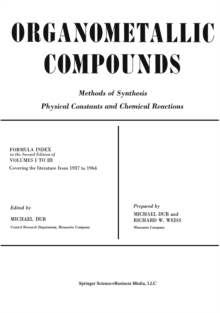Organometallic Compounds : Methods of Synthesis Physical Constants and Chemical Reactions