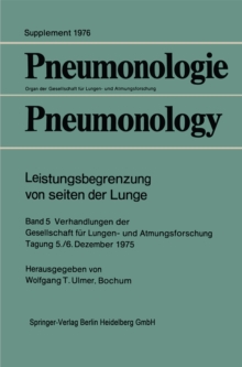 Leistungsbegrenzung von seiten der Lunge : Band 5 Verhandlungen der Gesellschaft fur Lungen- und Atmungsforschung Tagung 5./6. Dezember 1975