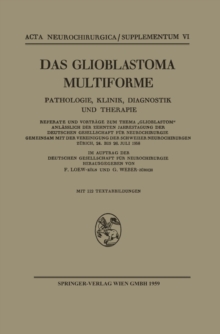 Das Glioblastoma Multiforme : Pathologie, Klinik, Diagnostik und Therapie