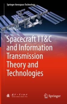 Spacecraft TT&C and Information Transmission Theory and Technologies