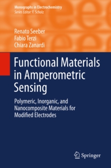 Functional Materials in Amperometric Sensing : Polymeric, Inorganic, and Nanocomposite Materials for Modified Electrodes