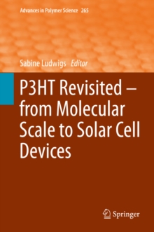 P3HT Revisited - From Molecular Scale to Solar Cell Devices