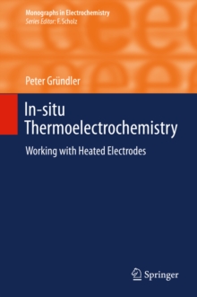 In-situ Thermoelectrochemistry : Working with Heated Electrodes
