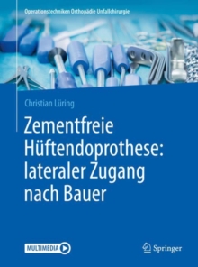 Zementfreie Huftendoprothese: lateraler Zugang nach Bauer