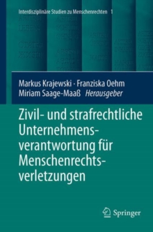 Zivil- und strafrechtliche Unternehmensverantwortung fur Menschenrechtsverletzungen