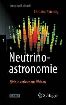 Neutrinoastronomie : Blick in verborgene Welten