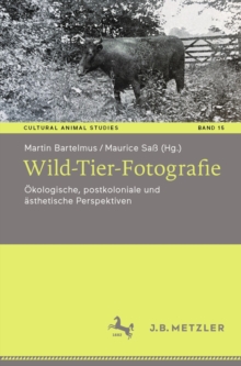 Wild-Tier-Fotografie : Okologische, postkoloniale und asthetische Perspektiven