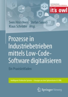 Prozesse in Industriebetrieben mittels Low-Code-Software digitalisieren : Ein Praxisleitfaden