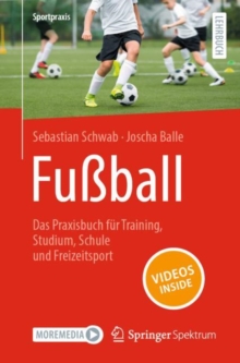 Fuball - Das Praxisbuch fur Training, Studium, Schule und Freizeitsport