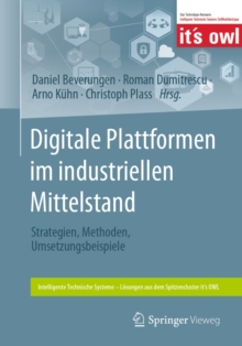 Digitale Plattformen im industriellen Mittelstand : Strategien, Methoden, Umsetzungsbeispiele