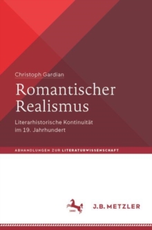 Romantischer Realismus : Literarhistorische Kontinuitat im 19. Jahrhundert