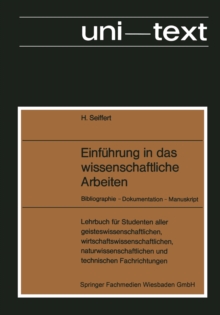 Einfuhrung in das wissenschaftliche Arbeiten : Bibliographie - Dokumentation - Manuskript