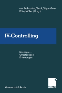 IV-Controlling : Konzepte - Umsetzungen - Erfahrungen