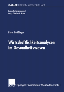 Wirtschaftlichkeitsanalysen im Gesundheitswesen : Analyse und beispielhafte Anwendung der Data Envelopment Analysis