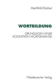 Wortbildung : Grundlagen einer kognitiven Wortsemantik