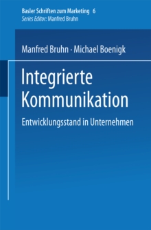 Integrierte Kommunikation : Entwicklungsstand in Unternehmen