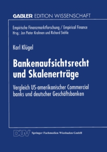 Bankenaufsichtsrecht und Skalenertrage : Vergleich US-amerikanischer Commercial banks und deutscher Geschaftsbanken
