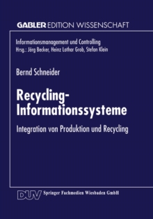 Recycling-Informationssysteme : Integration von Produktion und Recycling