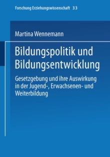 Bildungspolitik und Bildungsentwicklung : Gesetzgebung und ihre Auswirkung in der Jugend-, Erwachsenen- und Weiterbildung