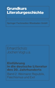 Einfuhrung in die deutsche Literatur des 20. Jahrhunderts : Weimarer Republik, Faschismus und Exil