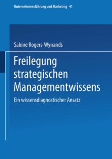 Freilegung strategischen Managementwissens : Ein wissensdiagnostischer Ansatz