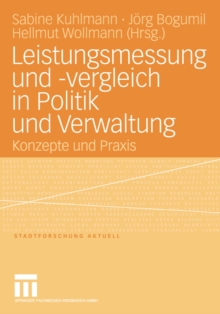 Leistungsmessung und -vergleich in Politik und Verwaltung : Konzepte und Praxis