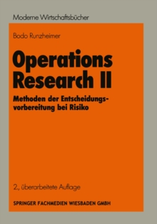 Operations Research II : Methoden der Entscheidungsvorbereitung bei Risiko