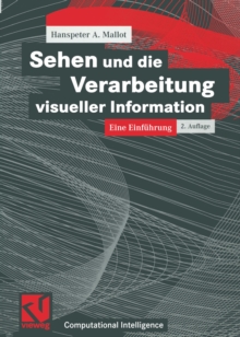 Sehen und die Verarbeitung visueller Information : Eine Einfuhrung