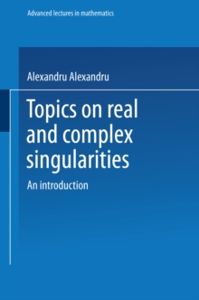 Topics on Real and Complex Singularities : An Introduction