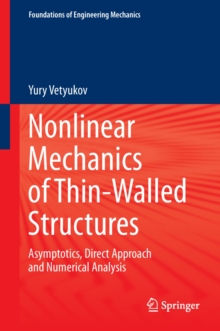 Nonlinear Mechanics of Thin-Walled Structures : Asymptotics, Direct Approach and Numerical Analysis