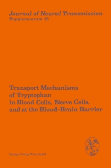 Transport Mechanisms of Tryptophan in Blood Cells, Nerve Cells, and at the Blood-Brain Barrier : Proceedings of the International Symposium, Prilly/Lausanne, Switzerland, July 6-7, 1978