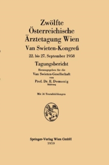 Zwolfte Osterreichische Arztetagung Wien : Van Swieten-Kongre 22. bis 27. September 1958 Tagungsbericht