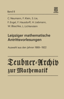 Leipziger mathematische Antrittsvorlesungen : Auswahl aus den Jahren 1869 - 1922