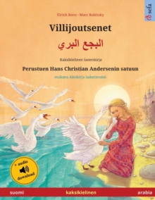 Villijoutsenet - البجع البري (suomi - arabia) : Kaksikielinen lastenkirja perustuen Hans Christian Andersenin satuun, mukana aanikirja ladat