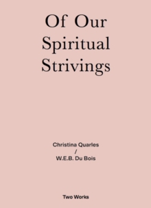 Of Our Spiritual Strivings : Two Works Series Vol. 4.