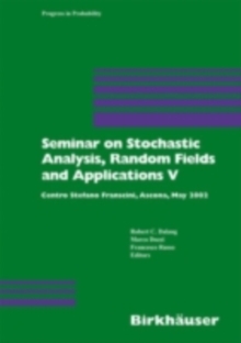 Seminar on Stochastic Analysis, Random Fields and Applications V : Centro Stefano Franscini, Ascona, May 2005