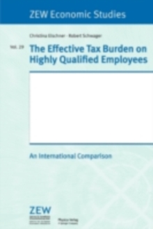 The Effective Tax Burden on Highly Qualified Employees : An International Comparison