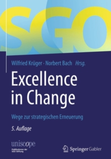 Excellence in Change : Wege zur strategischen Erneuerung