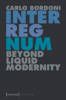 Interregnum : Beyond Liquid Modernity