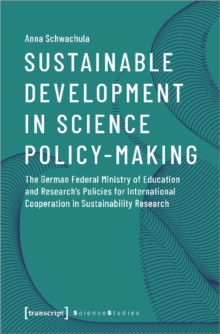 Sustainable Development in Science Policy-Making - The German Federal Ministry of Education and Research's Policies for International Cooperation