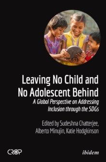 Leaving No Child and No Adolescent Behind : A Global Perspective on Addressing Inclusion through the SDGs