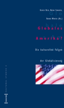 Globales Amerika? : Die kulturellen Folgen der Globalisierung