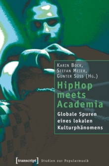 HipHop meets Academia : Globale Spuren eines lokalen Kulturphanomens