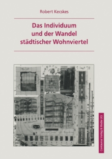 Das Individuum und der Wandel stadtischer Wohnviertel